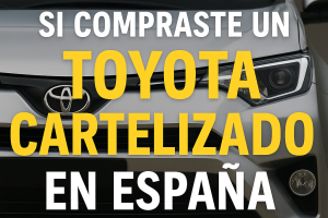 Cómo reclamar si compraste un Toyota cartelizado en España